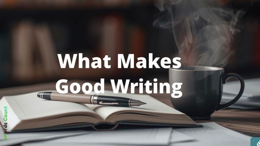 What Makes Good writing